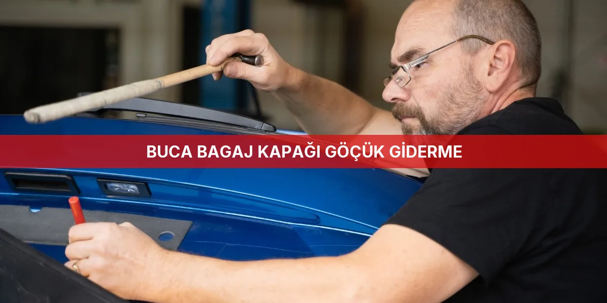 Buca Bagaj Kapağı Göçük Giderme